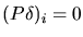 $(P\delta)_i=0$